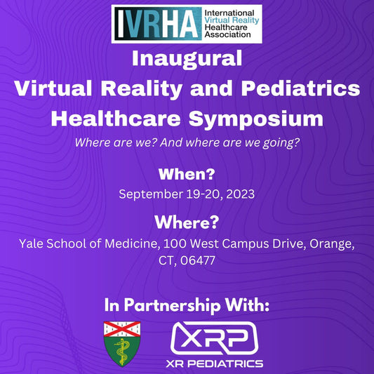 Inaugural Virtual Reality and Pediatrics Healthcare Symposium